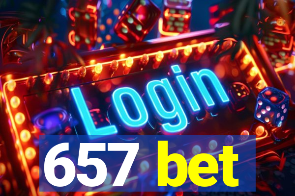 657 bet